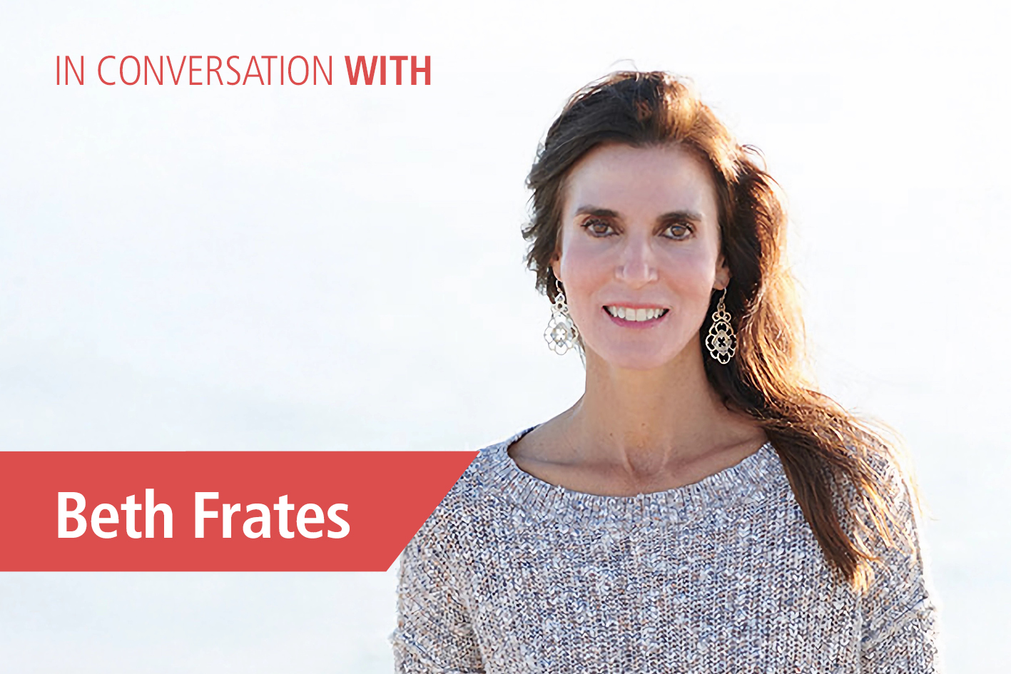 In conversation with Beth Frates